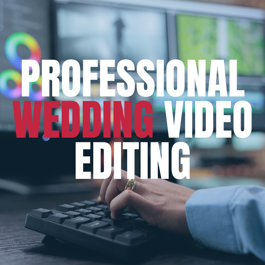 Professional Wedding Video Editing — Turn Your Special Day into a Cinematic Masterpiece